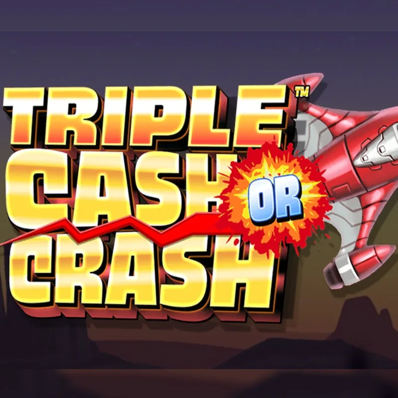 Triple Cash or Crash